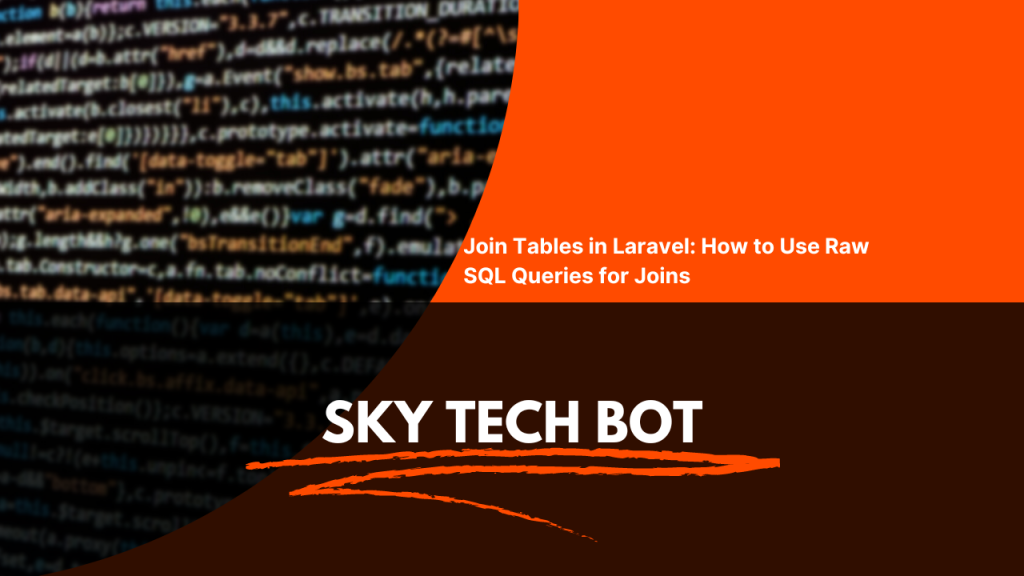 join-tables-in-laravel-how-to-use-raw-sql-queries-for-joins-sky-tech-bot