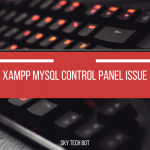 MYSQL not starting in Xampp Windows 10