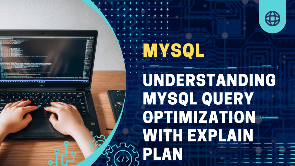 understanding-mysql-query-optimization-with-explain-plan-sky-tech-bot