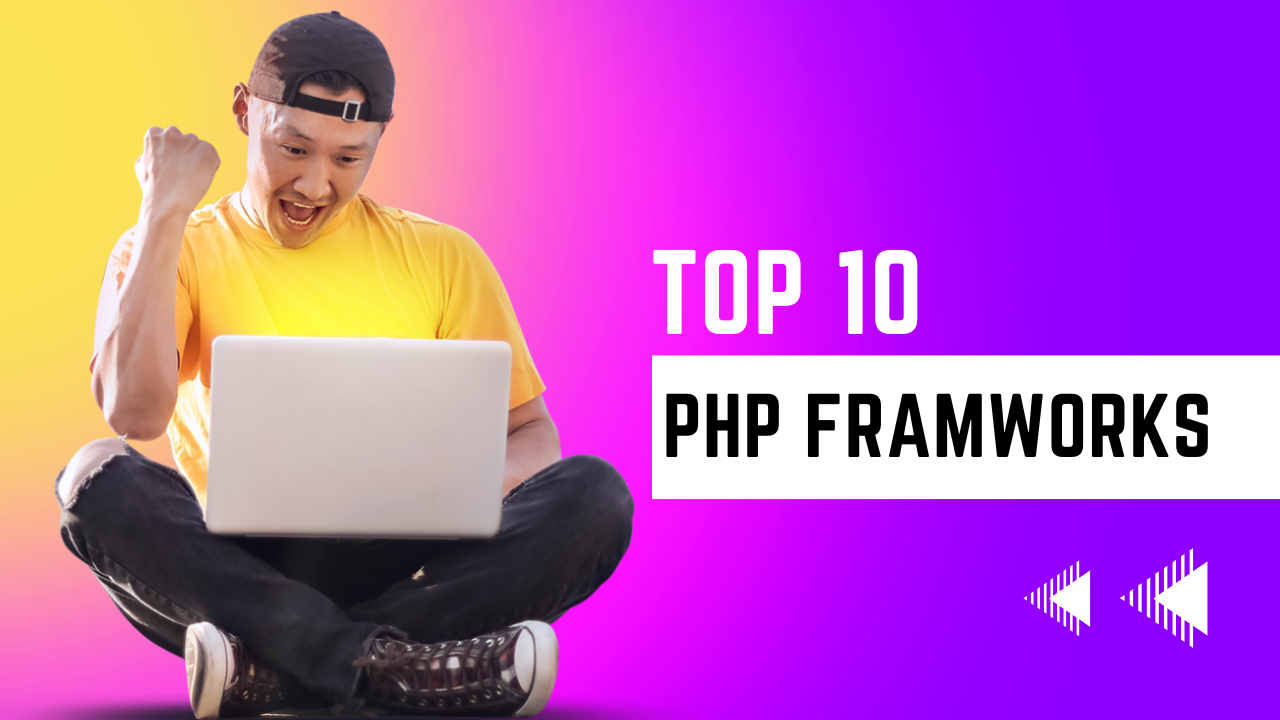 top 10 PHP frameworks for 2023