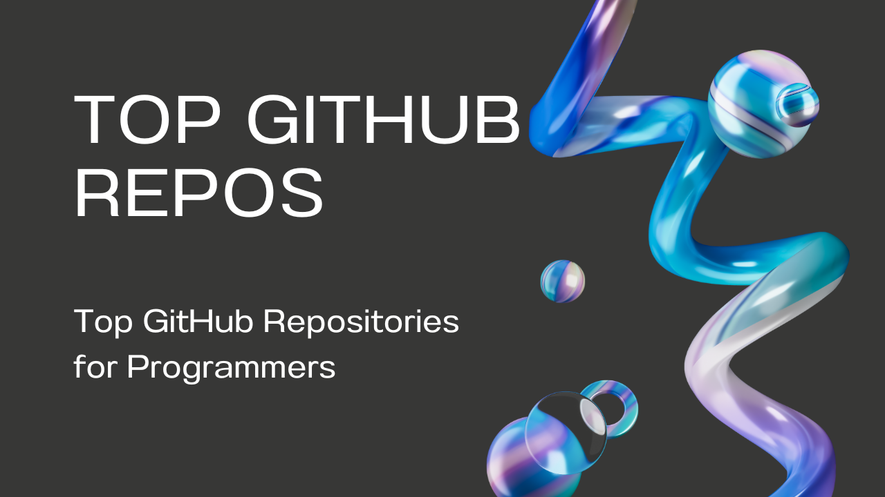 Top 10 GitHub Repositories Every Programmer Should Bookmark in 2025