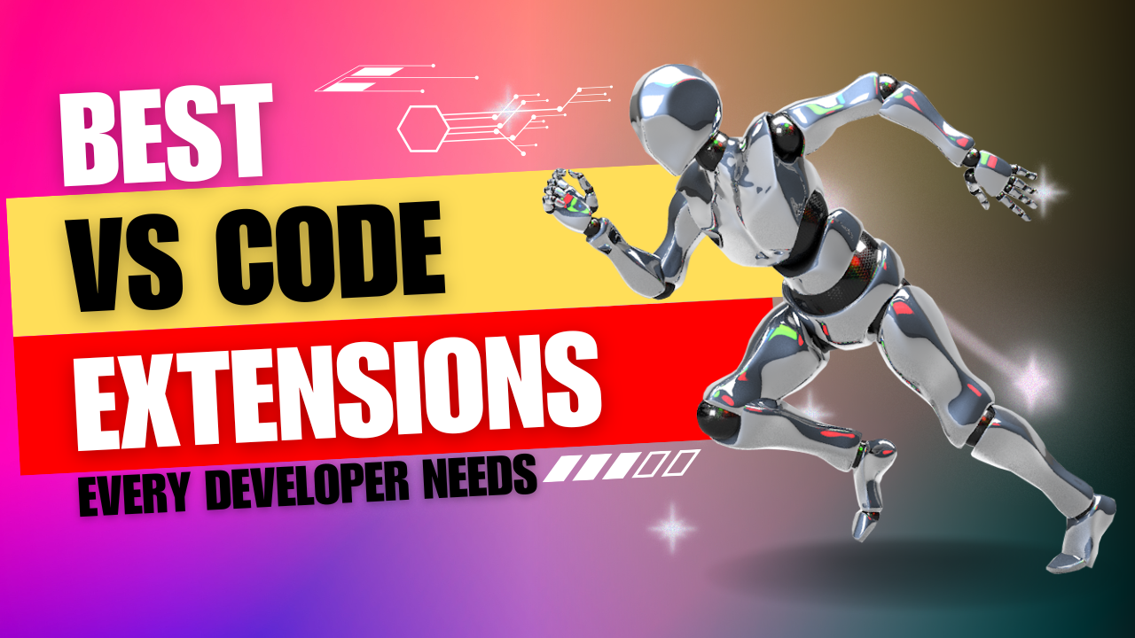 Top 10 VS Code Extensions Every Developer Needs in 2025