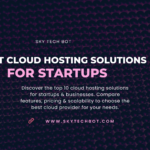 Best Cloud Hosting Solutions for Startups