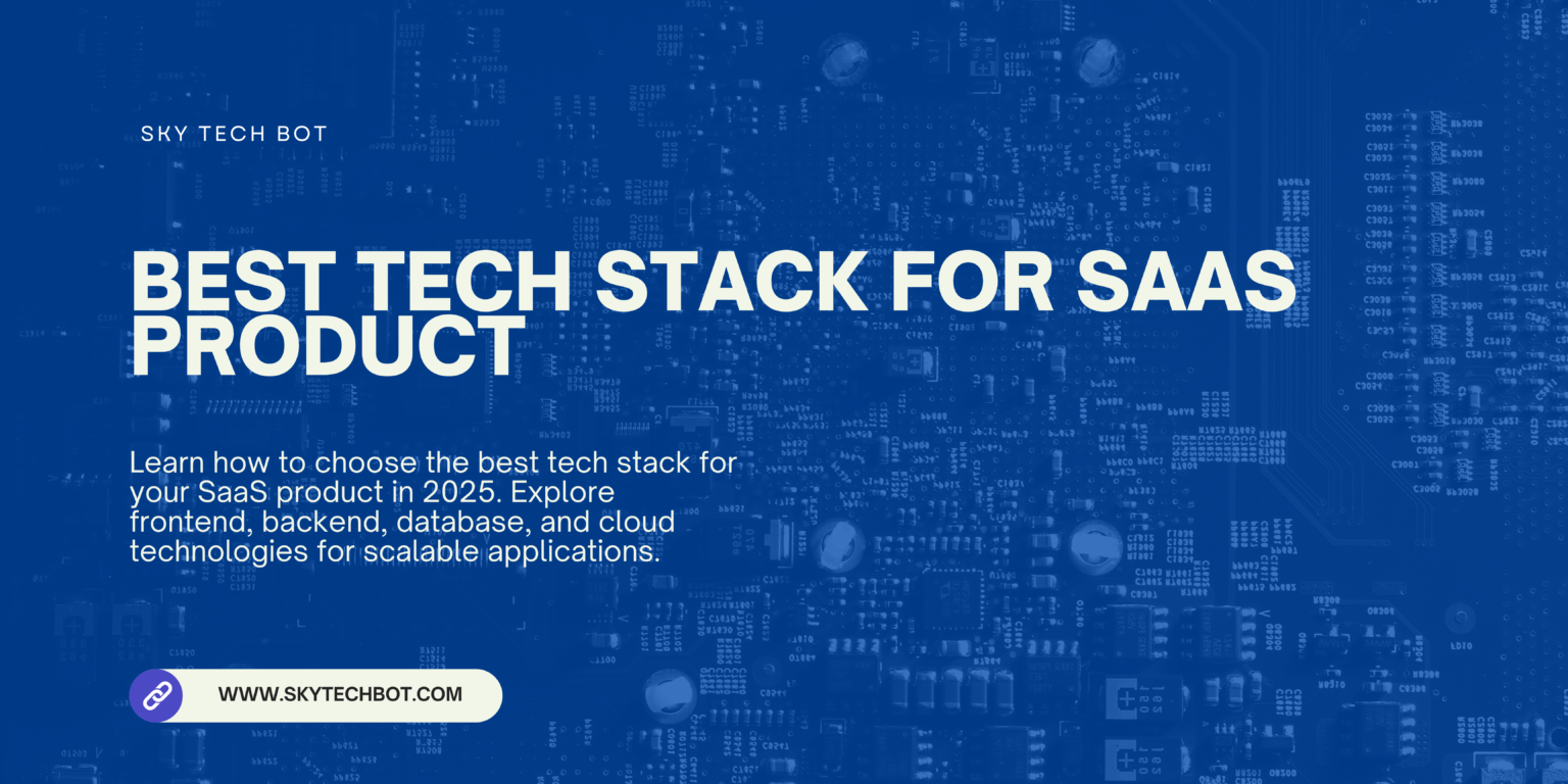 How to Choose the Best Tech Stack for Your SaaS Product - Sky Tech Bot