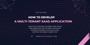 How to Develop a Multi-Tenant SaaS Application