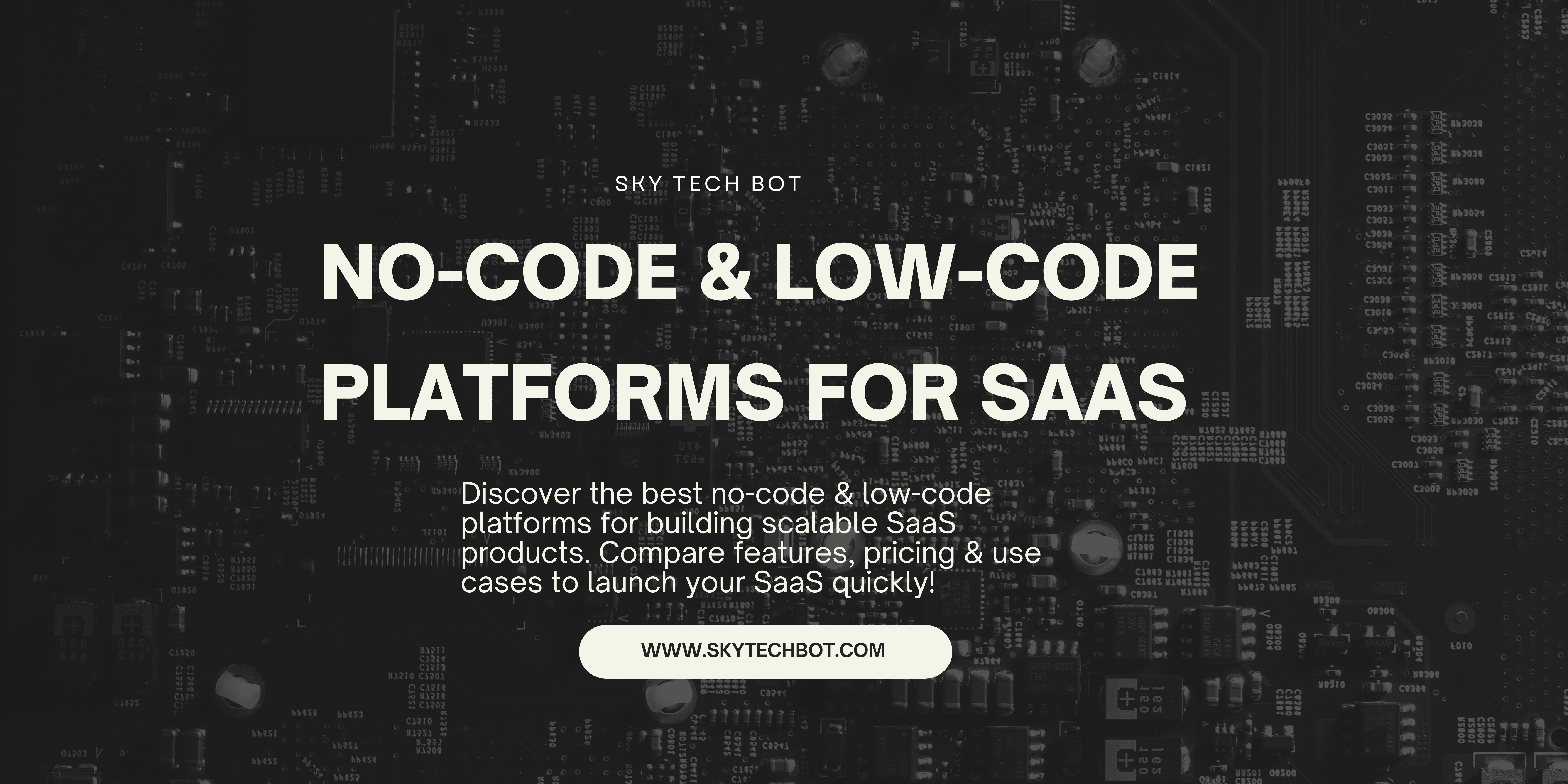 No-Code & Low-Code Platforms for SaaS