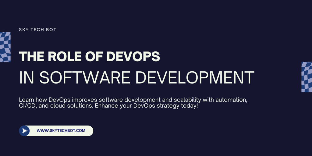 The Role of DevOps in Software Development & Scalability - Sky Tech Bot