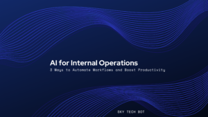 AI for Internal Operations 3 Ways to Automate Workflows & Boost Productivity
