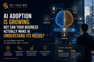 AI Adoption Is Growing But Can Your Business Actually Make AI Understand Its Needs?