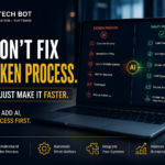 AI Won't Fix a Broken Business Process. It Might Just Make It Faster.